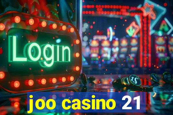 joo casino 21