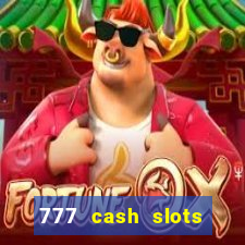 777 cash slots paga mesmo