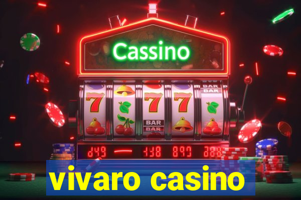 vivaro casino