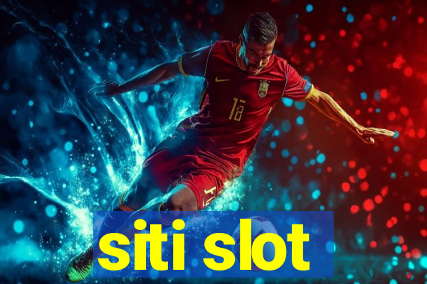 siti slot