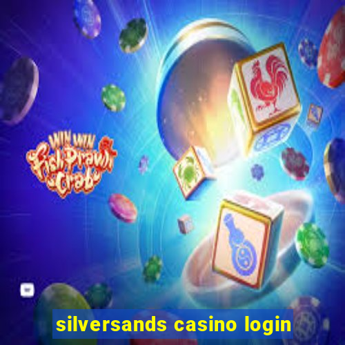 silversands casino login