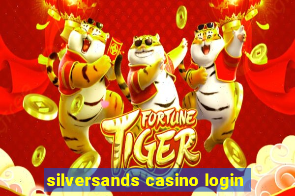 silversands casino login