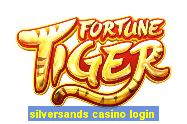 silversands casino login