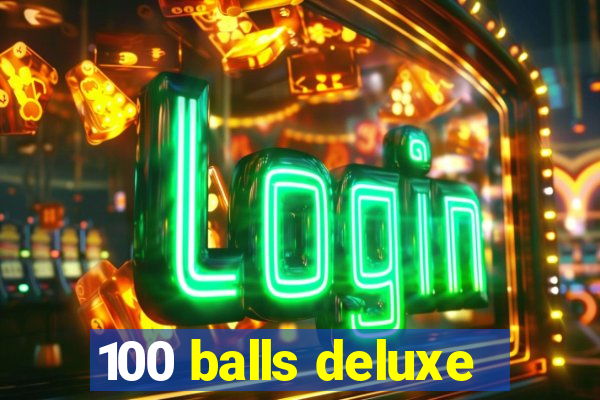 100 balls deluxe