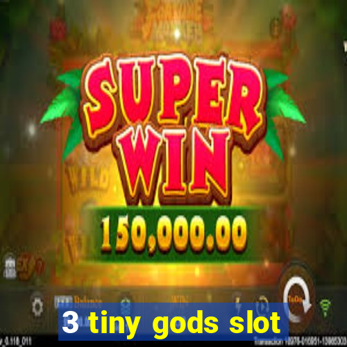 3 tiny gods slot