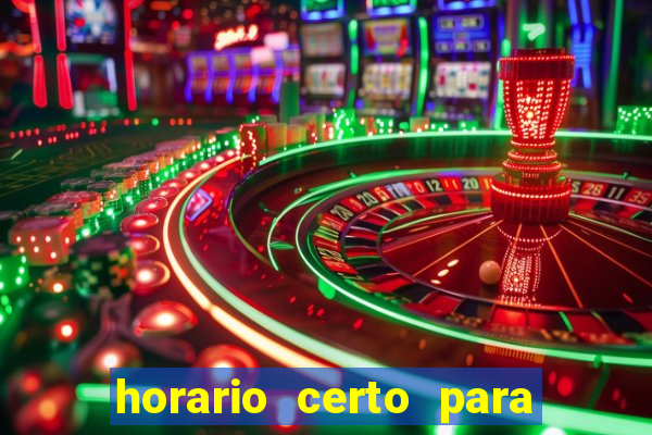 horario certo para jogar fortune tiger