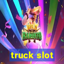 truck slot