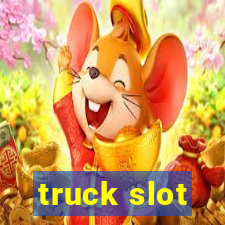 truck slot