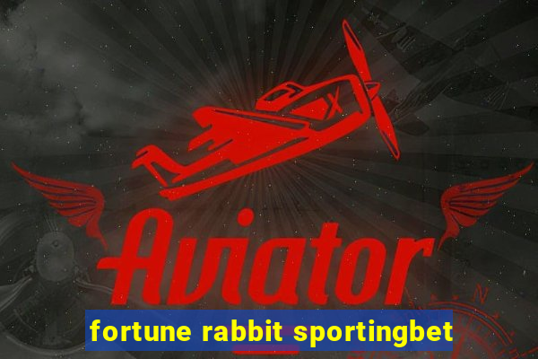 fortune rabbit sportingbet