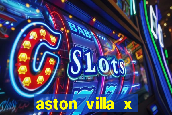 aston villa x chelsea palpites