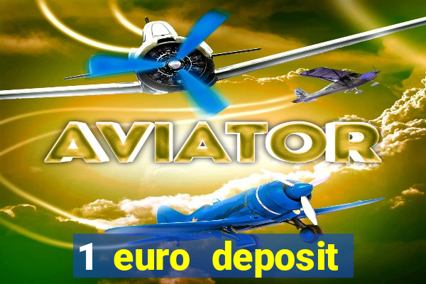 1 euro deposit casino 2019