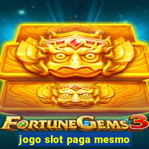 jogo slot paga mesmo