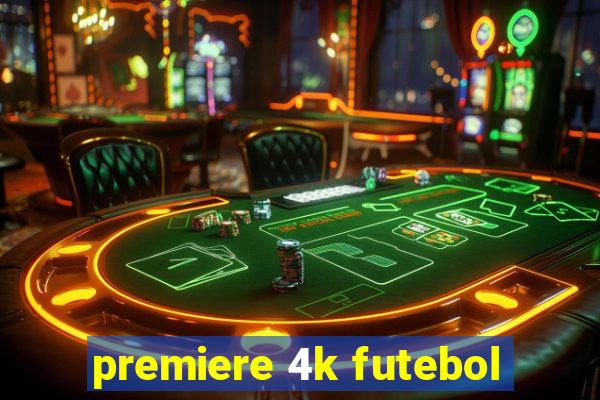 premiere 4k futebol