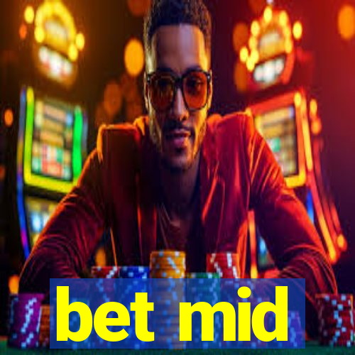 bet mid