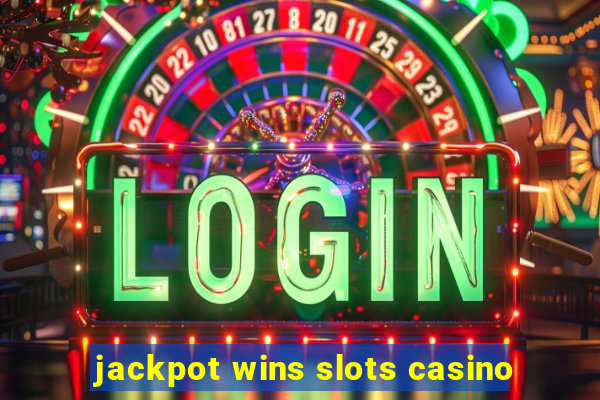 jackpot wins slots casino