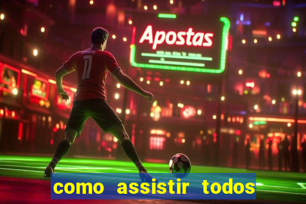 como assistir todos os jogos de futebol