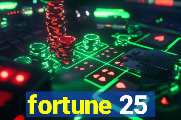 fortune 25