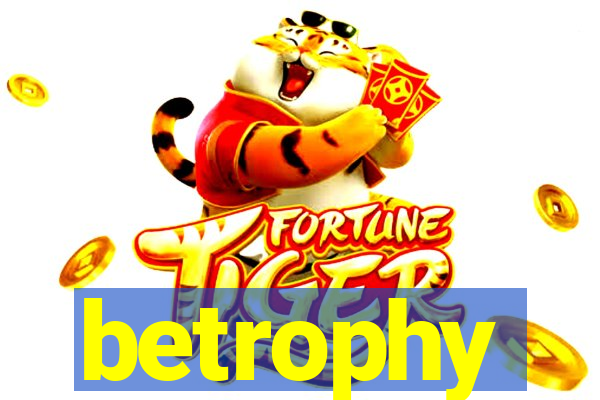 betrophy