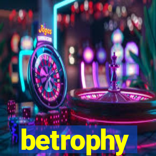 betrophy