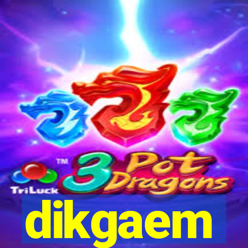 dikgaem