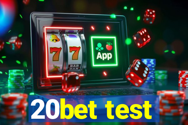 20bet test