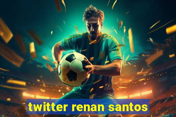 twitter renan santos