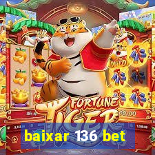 baixar 136 bet