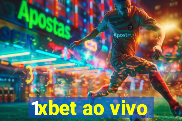 1xbet ao vivo