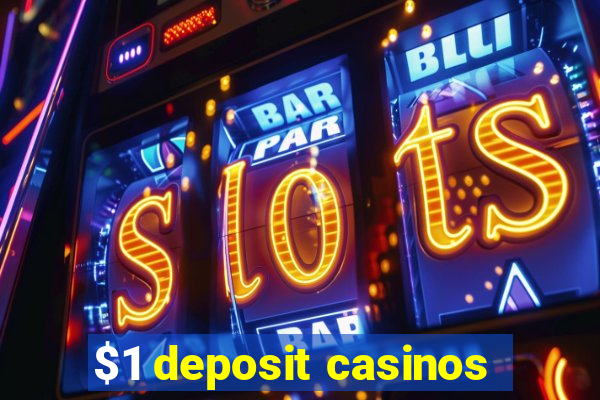 $1 deposit casinos