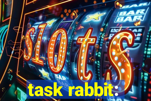 task rabbit: