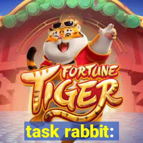 task rabbit: