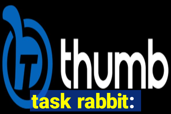 task rabbit: