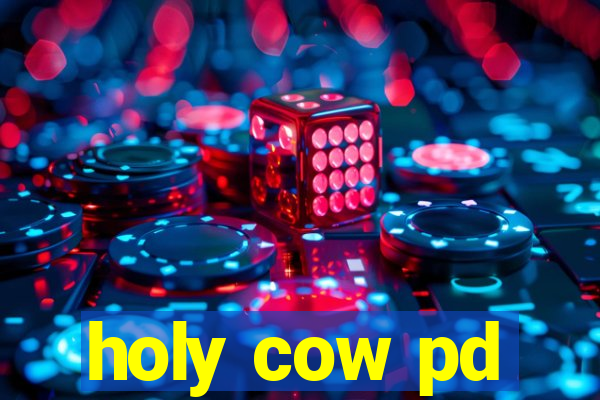 holy cow pd