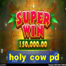 holy cow pd