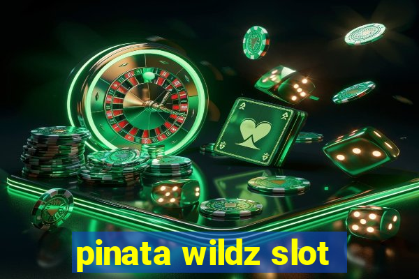 pinata wildz slot