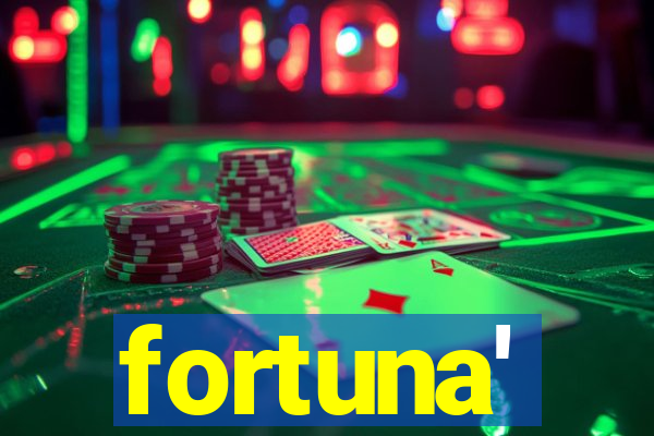 fortuna'