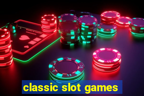 classic slot games