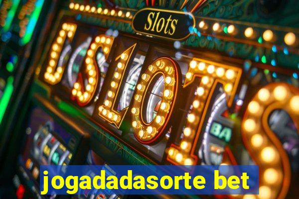 jogadadasorte bet