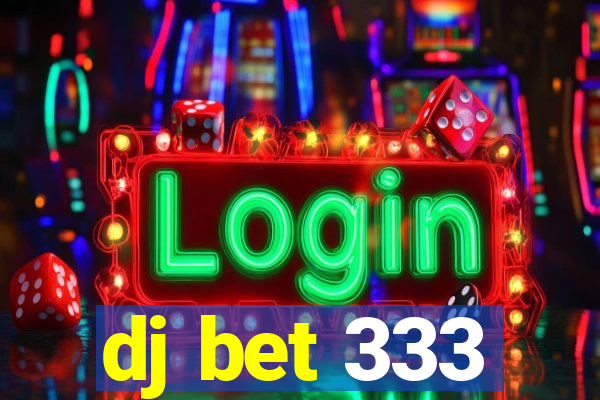 dj bet 333