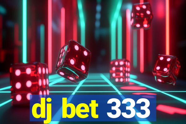 dj bet 333