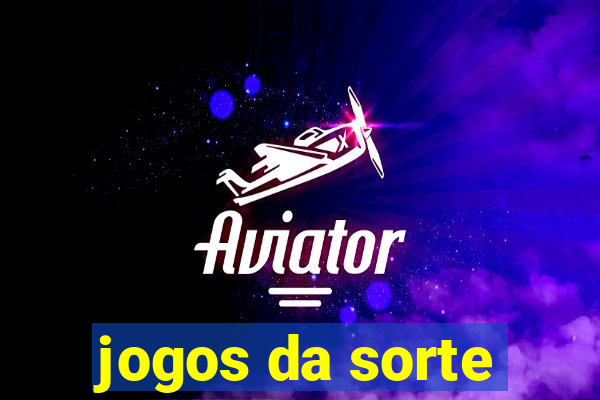 jogos da sorte