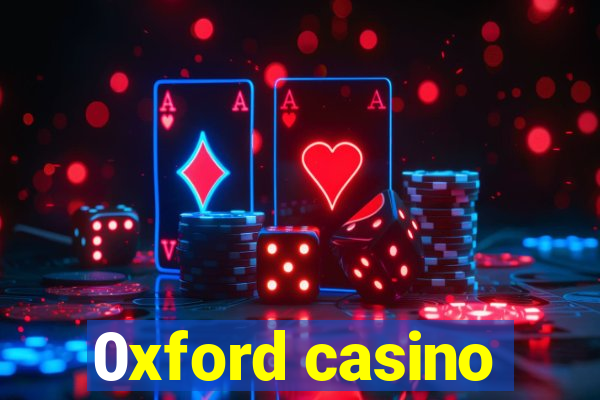 0xford casino