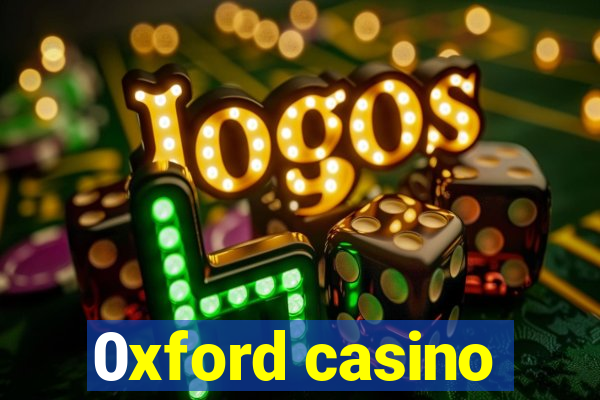 0xford casino