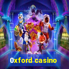 0xford casino