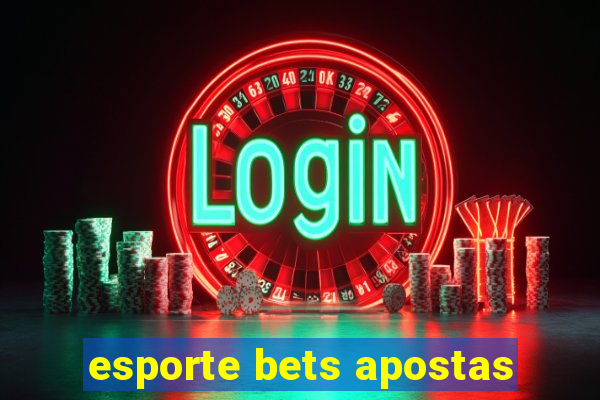 esporte bets apostas