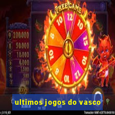 ultimos jogos do vasco