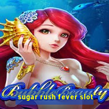 sugar rush fever slot