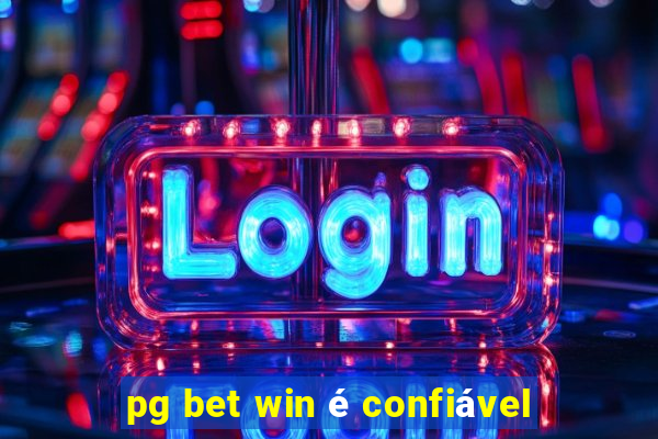 pg bet win é confiável