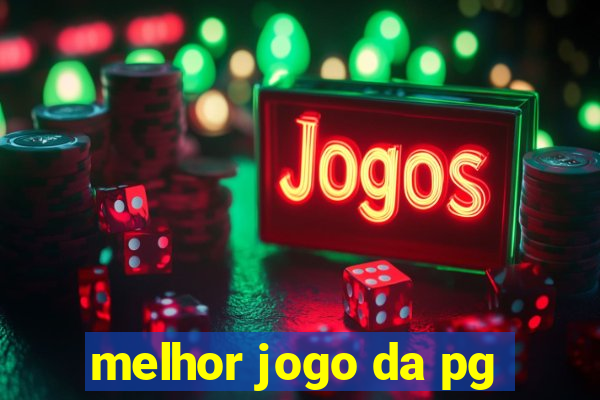 melhor jogo da pg