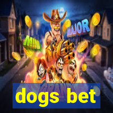 dogs bet